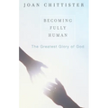 Becoming Fully Human: The Greatest Glory of God