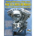 Harley-Davidson Twin Cam: Hop-Up & Rebuild Manual