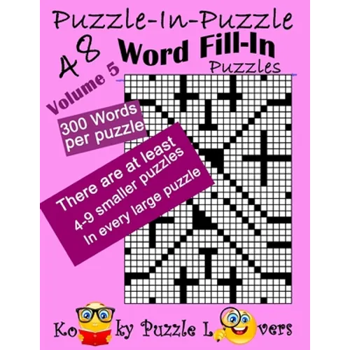 Puzzle-in-Puzzle Word Fill-In, Volume 5, Over 300 words per puzzle