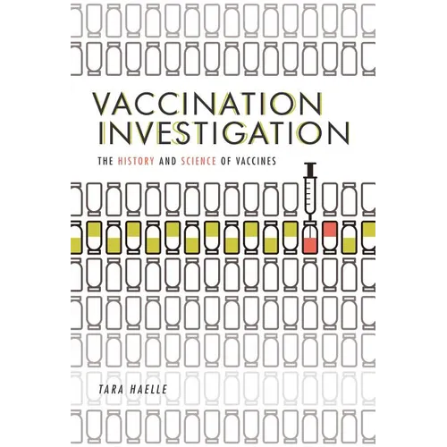 Vaccination Investigation: The History and Science of Vaccines