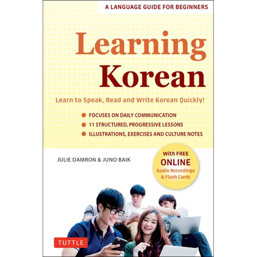 Learning Korean: A Language Guide for Beginners: Learn to Speak, Read and Write Korean Quickly! (Free Online Audio & Flash Cards)