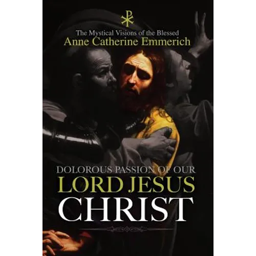 The Dolorous Passion of Our Lord Jesus Christ