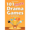 101 More Drama Games and Activities