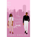 The Trouble With Love: Faith & Fortune 1