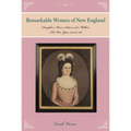 Remarkable Women of New England: Daughters, Wives, Sisters, and Mothers: The War Years 1754 to 1787