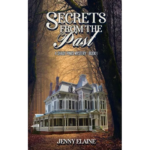 Secrets from the Past: A Shady Pines Mystery