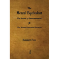 The Mental Equivalent: The Secret of Demonstration