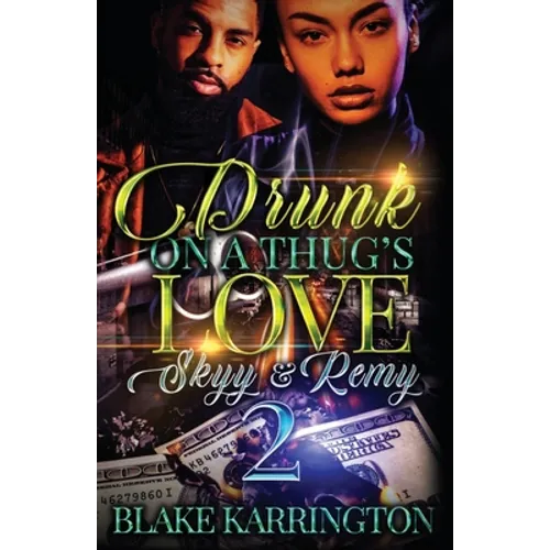 Drunk On A Thug's Love 2: "Skyy & Remy"