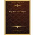 Magic Science and Religion