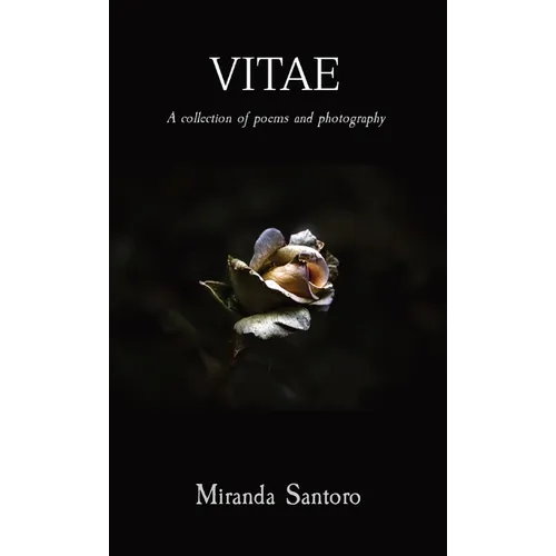 Vitae: A collection of poems and photography