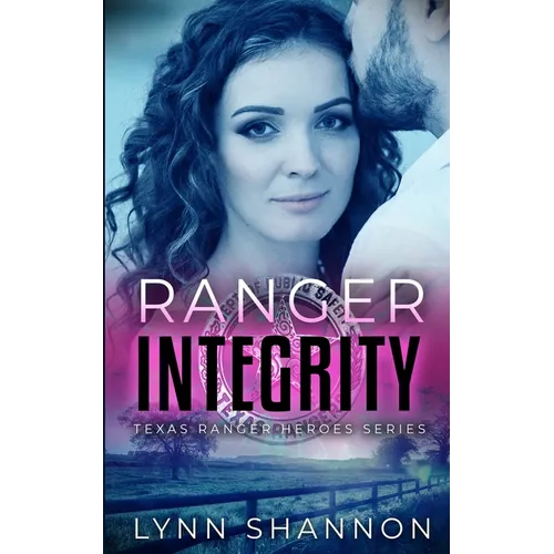 Ranger Integrity: A Small-town Christian Romantic Suspense