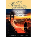 Where Do We Go from Here? a Story of Courage, Redemption, and Truth
