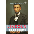 Lincoln The Unknown