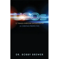 UFOs: 12 Things Everyone Should Know (A Christian Perspective)