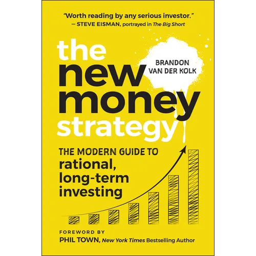 The New Money Strategy: The Modern Guide to Rational, Long-Term Investing