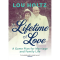 A Lifetime of Love: A Game Plan for Marriage and Family Life