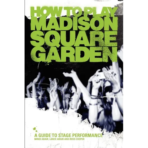 How to Play Madison Square Garden - A Guide to Stage Performance