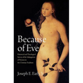 Because of Eve: Historical and Theological Survey of the Subjugation of Women in the Christian Tradition