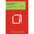 Mathematical Biophysics: Physicomathematical Foundations Of Biology