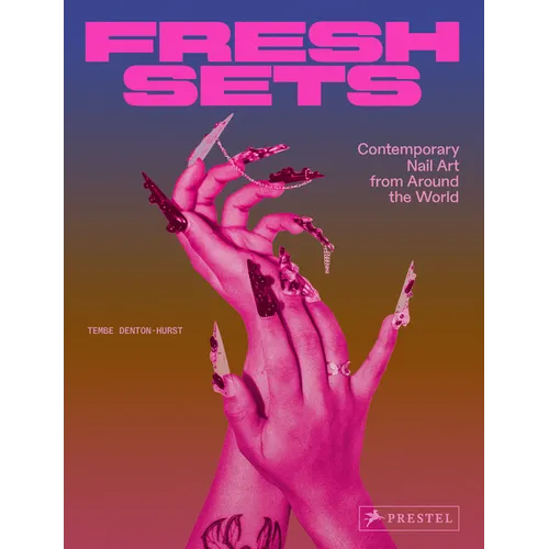 Fresh Sets: Contemporary Nail Art from Around the World