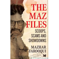 The Maz Files: Scoops, Scams And Showdowns