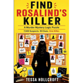 Find Rosalind's Killer: A Murder Mystery Logic Puzzle - 7,500 Suspects, 18 Clues, One Killer
