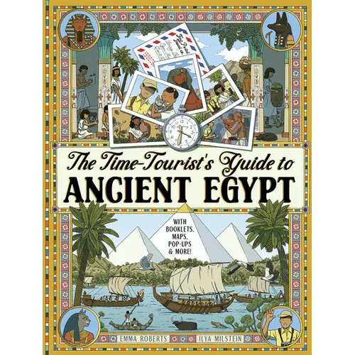 The Time-Tourist's Guide to Ancient Egypt: With Booklets, Maps, Pop-Ups & More