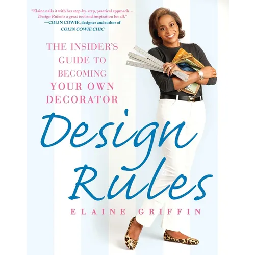 Design Rules: The Insider's Guide to Becoming Your Own Decorator