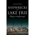 Shipwrecks of Lake Erie: Tragedy in the Quadrangle