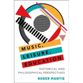 Music, Leisure, Education: Historical and Philosophical Perspectives