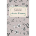 un-ed-it-ed /ˌənˈedədəd/ Healing Whispers