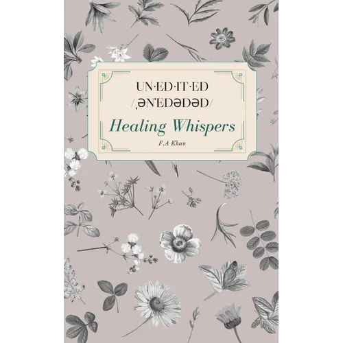 un-ed-it-ed /ˌənˈedədəd/ Healing Whispers