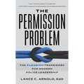 The Permission Problem: The FLOURISH Framework for Modern Police Leadership