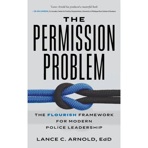 The Permission Problem: The FLOURISH Framework for Modern Police Leadership
