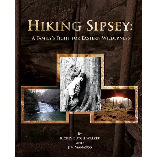 Hiking Sipsey: A Family's Fight for Eastern Wilderness