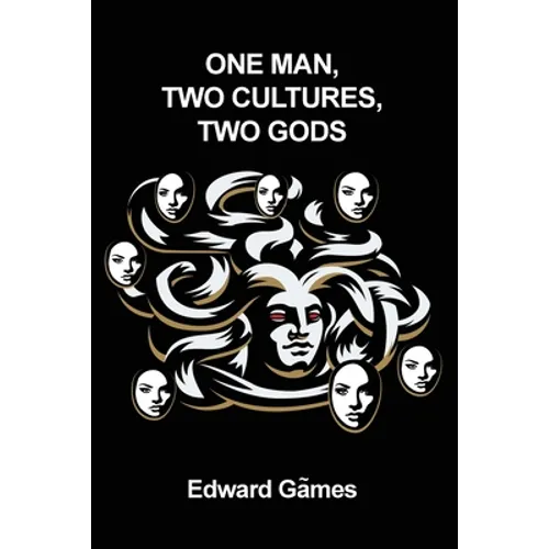 One Man, Two Cultures, Two Gods