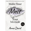 Make Your Mess Your Memoir