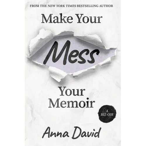 Make Your Mess Your Memoir