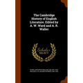 The Cambridge History of English Literature. Edited by A. W. Ward and A. R. Waller