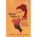 Doña Tules: Santa Fe's Courtesan and Gambler