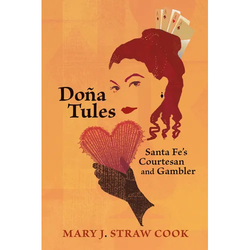 Doña Tules: Santa Fe's Courtesan and Gambler