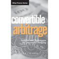 Convertible Arbitrage: Insights and Techniques for Successful Hedging