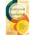 Scattered and Gathered: A Global Compendium of Diaspora Missiology