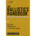 The Ballistics Handbook: Factors Affecting Bullet Flight from Muzzle to Target