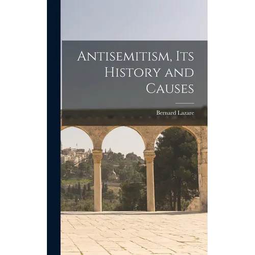 Antisemitism, Its History and Causes