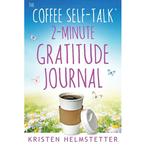 The Coffee Self-Talk 2-Minute Gratitude Journal