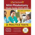 NHA Phlebotomy Study Guide 2025-2026: 3 Practice Exams and Prep Book [Includes Detailed Answer Explanations]