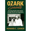 Ozark Saints: Honoring People of the Ozarks through Stories and Imagination