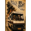 But, what if my RV catches fire?!