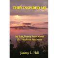 They Inspired Me: My Life Journey From Gardi to Tomahawk Mountain